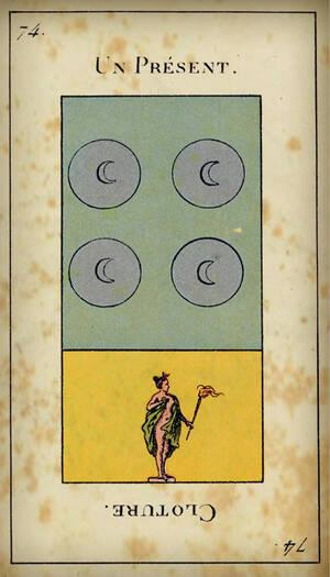 tarot etteilla carte un présent cloture 74 tirage tarot etteilla Carte 74 : Les Quatre Deniers